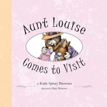 portada Aunt Louise Comes to Visit (en Inglés)