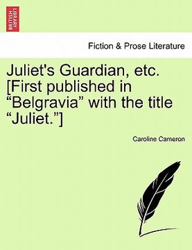 portada juliet's guardian, etc. [first published in "belgravia" with the title "juliet."] (in English)