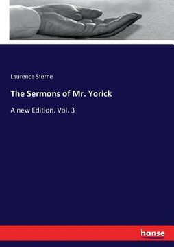 portada The Sermons of Mr. Yorick: A new Edition. Vol. 3 (in English)