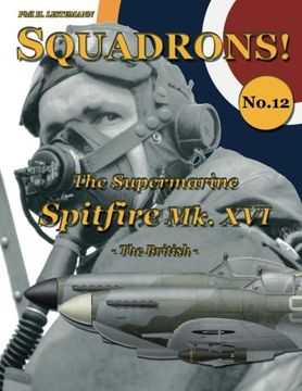 portada The Supermarine Spitfire Mk. XVI: The British (SQUADRONS!) (Volume 12)