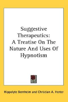 portada suggestive therapeutics: a treatise on the nature and uses of hypnotism (en Inglés)