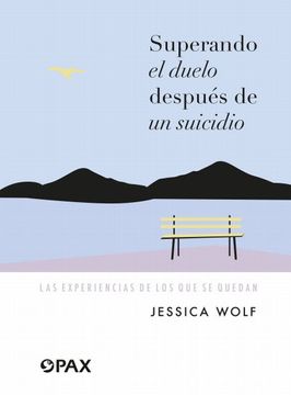 portada Superando el Duelo Después de un Suicidio: Las Experiencias de los que se Quedan (in Spanish)