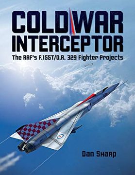 portada Cold War Interceptor: The RAF's F.155T/O.R. 329 Fighter Projects (en Inglés)