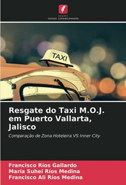 portada Resgate do Taxi M. O. J. Em Puerto Vallarta, Jalisco: Comparação de Zona Hoteleira vs Inner City (en Portugués)