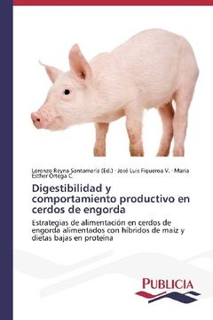 portada Digestibilidad y Comportamiento Productivo En Cerdos de Engorda