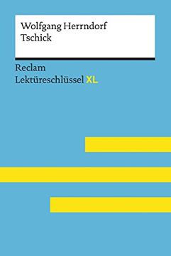 portada Tschick von Wolfgang Herrndorf: Lektüreschlüssel mit Inhaltsangabe, Interpretation, Prüfungsaufgaben mit Lösungen, Lernglossar. (Reclam Lektüreschlüssel xl) (en Alemán)