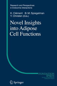 Novel Insights Into Adipose Cell Functions (Research and Perspectives in Endocrine Interactions) (en Inglés)