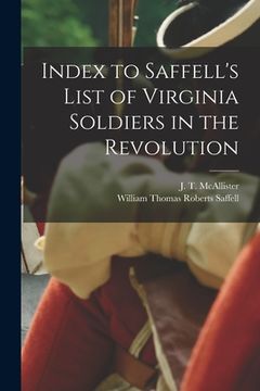 portada Index to Saffell's List of Virginia Soldiers in the Revolution