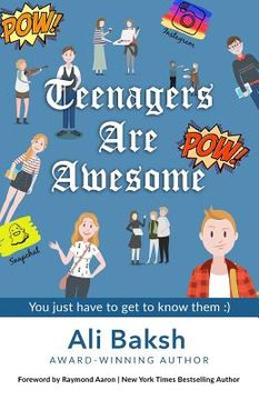 portada Teenagers Are Awesome: You Just Have to Get to Know Them