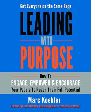 portada Leading With Purpose: How to Engage, Empower & Encourage Your People to Reach Their Full Potential (en Inglés)