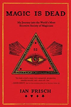 portada Magic is Dead: My Journey Into the World's Most Secretive Society of Magicians (en Inglés)