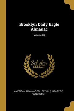 portada Brooklyn Daily Eagle Almanac; Volume 28 (en Inglés)