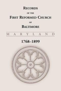 portada Records of the First Reformed Church of Baltimore, 1768-1899 (in English)