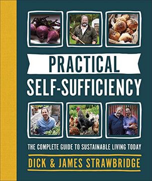 portada Practical Self-Sufficiency: The Complete Guide to Sustainable Living Today (en Inglés)