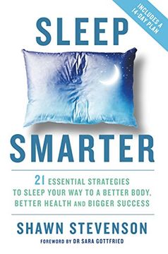 portada Sleep Smarter: 21 Essential Strategies to Sleep Your Way to a Better Body, Better Health, and Bigger Success