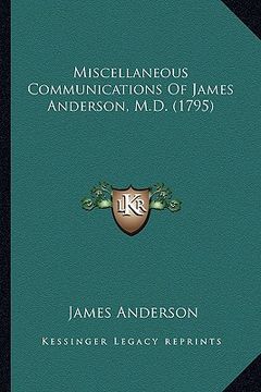 portada miscellaneous communications of james anderson, m.d. (1795) (in English)