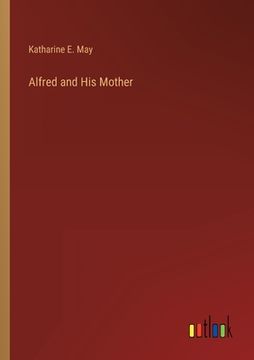portada Alfred and His Mother (en Inglés)