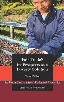 portada Fair Trade?: Its Prospects as a Poverty Solution (en Inglés)