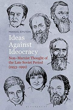 portada Ideas Against Ideocracy: Non-Marxist Thought of the Late Soviet Period (1953–1991) (en Inglés)