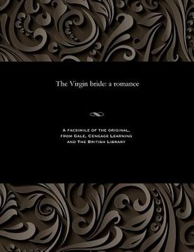 portada The Virgin Bride: A Romance (en Inglés)