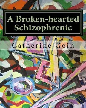 portada A Broken-hearted Schizophrenic (en Inglés)