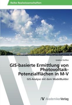 portada GIS-basierte Ermittlung von Photovoltaik-Potenzialflächen in M-V: GIS-Analyse mit dem ModelBuilder