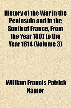 portada history of the war in the peninsula and in the south of france from the year 1807 to the year 1814 (volume 3)