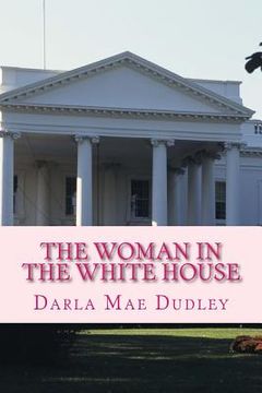 portada The Woman in the White House (en Inglés)