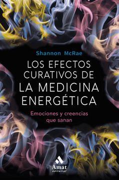 portada Los Efectos Curativos de la Medicina Energetica (in Spanish)