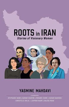 portada Roots in Iran: Stories of Visionary Women (en Inglés)