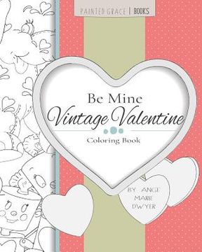 portada Be Mine Vintage Valentine Coloring Book (en Inglés)