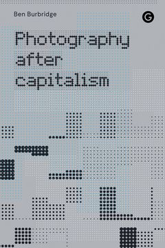 portada Photography After Capitalism (in English)