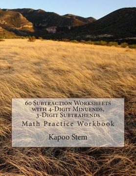 portada 60 Subtraction Worksheets with 4-Digit Minuends, 3-Digit Subtrahends: Math Practice Workbook (en Inglés)