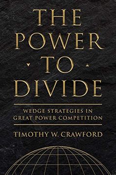portada The Power to Divide: Wedge Strategies in Great Power Competition (Cornell Studies in Security Affairs) 
