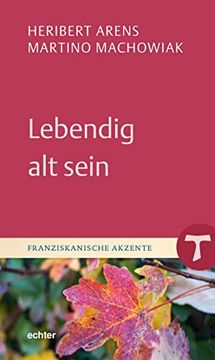 portada Lebendig alt Sein (Franziskanische Akzente) (in German)