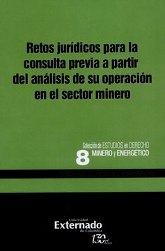 portada Retos jurídicos para la consulta previa a partir del análisis de su operación en el sector minero (in Spanish)