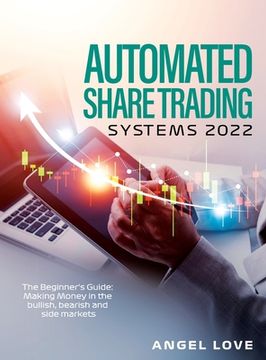 portada Automated Share Trading Systems 2022: The Beginner's Guide: Making Money in the bullish, bearish and side markets (in English)
