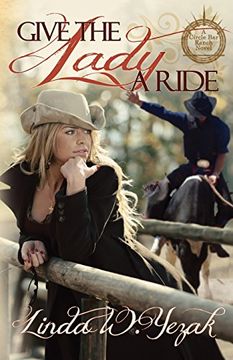portada Give the Lady a Ride: a Circle Bar Ranch novel (Circle Bar Ranch series)