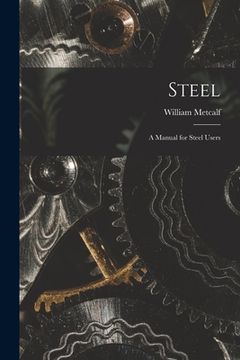 portada Steel: a Manual for Steel Users (en Inglés)