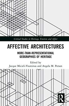 portada Affective Architectures: More-Than-Representational Geographies of Heritage (Critical Studies in Heritage, Emotion and Affect) (en Inglés)