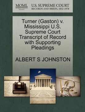 portada turner (gaston) v. mississippi u.s. supreme court transcript of record with supporting pleadings