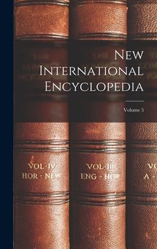 portada New International Encyclopedia; Volume 5 (en Inglés)