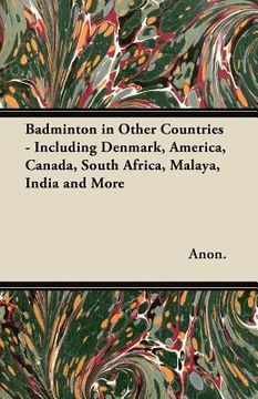 portada badminton in other countries - including denmark, america, canada, south africa, malaya, india and more (en Inglés)