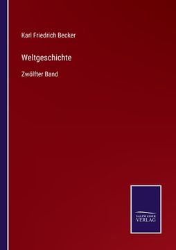 portada Weltgeschichte: Zwölfter Band (in German)