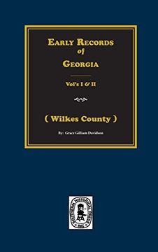 portada 1&2: Early Records of Georgia: The Earliest Records of Wilkes County