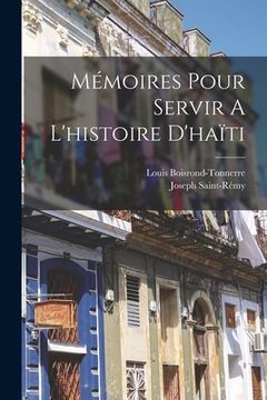 portada Mémoires Pour Servir A L'histoire D'haïti (en Francés)