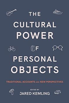 portada The Cultural Power of Personal Objects: Traditional Accounts and new Perspectives (Suny in American Philosophy and Cultural Thought) (en Inglés)