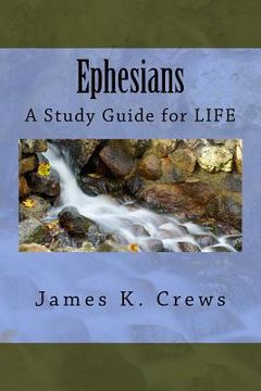 portada Ephesians: A Study Guide for LIFE (en Inglés)