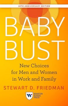 portada Baby Bust, 10Th Anniversary Edition: New Choices for men and Women in Work and Family (in English)