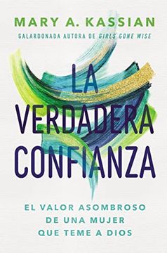 portada La Verdadera Confianza: El Valor Asombroso de una Mujer que Teme a Dios (in Spanish)